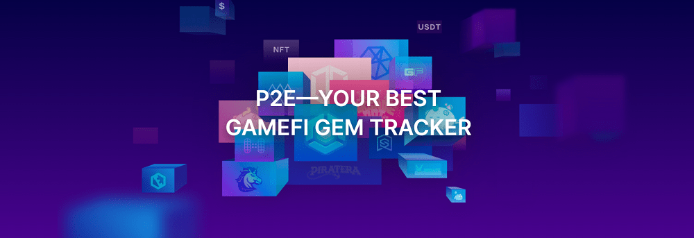 P2E.Game, the One-stop Aggregation Platform for GameFi and NFT, has Officially Set Sail Globally