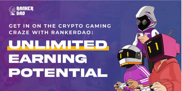 Get in on the Crypto Gaming Craze with RankerDAO - Unlimited Earning Potential