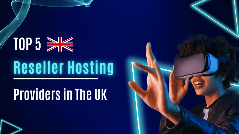 Top 5 Reseller Hosting Providers in the UK