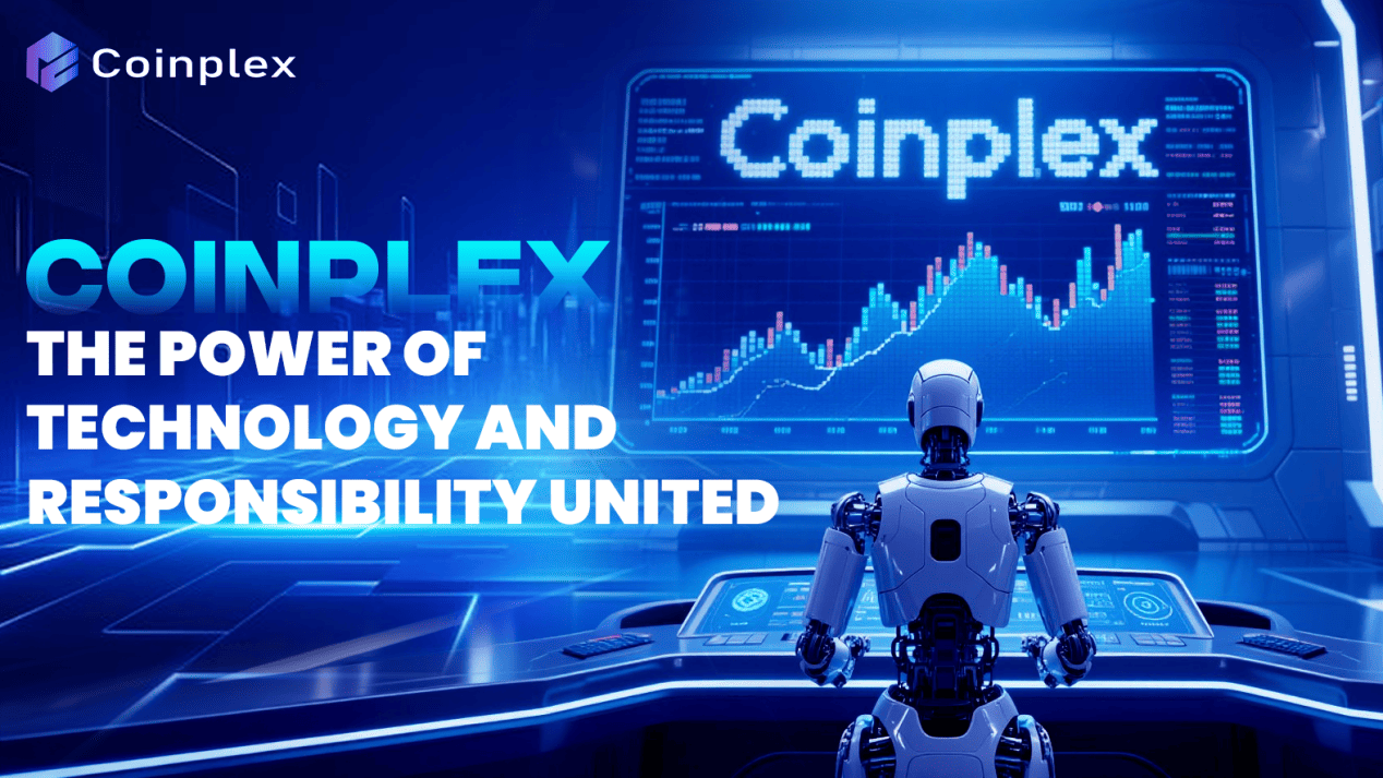Coinplex — The Power of Technology and Responsibility Together Coinplex — The Power of Technology and Responsibility Together